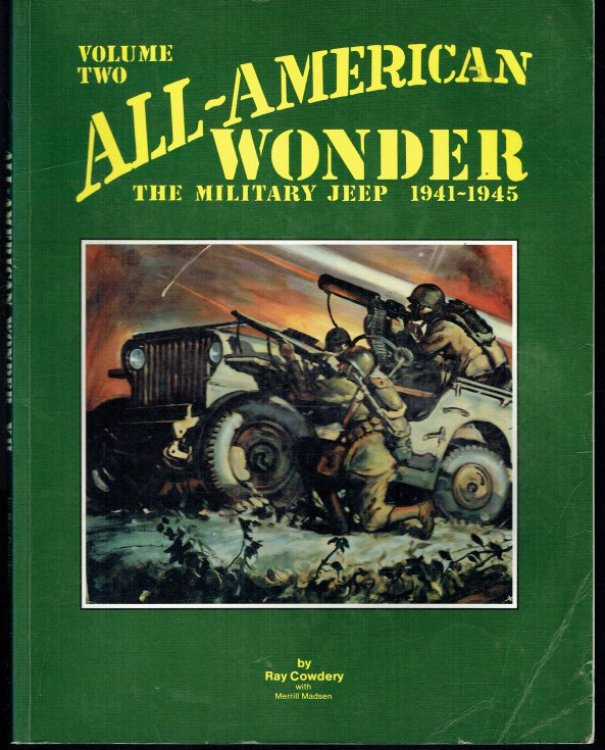 ALL-AMERICAN WONDER VOLUME TWO : THE MILITARY JEEP 1941-1945 (THIRD EDITION)
