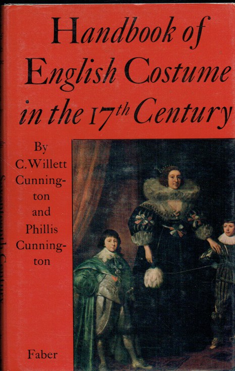 HANDBOOK OF ENGLISH COSTUME IN THE SEVENTEENTH CENTURY (THIRD, REVISED EDITION)