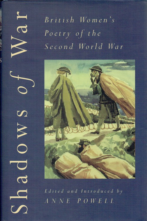 SHADOWS OF WAR: BRITISH WOMEN'S POETRY OF THE SECOND WORLD WAR (SIGNED COPY)