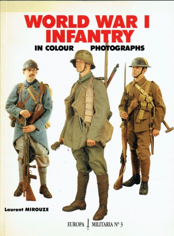 WORLD WAR I INFANTRY IN COLOUR PHOTOGRAPHS