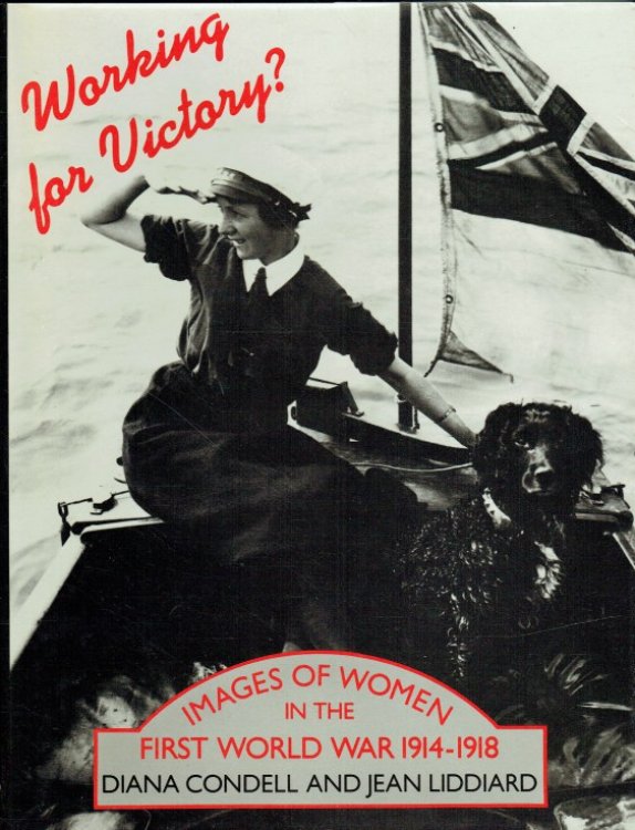 WORKING FOR VICTORY : IMAGES OF WOMEN IN THE FIRST WORLD WAR, 1914-18