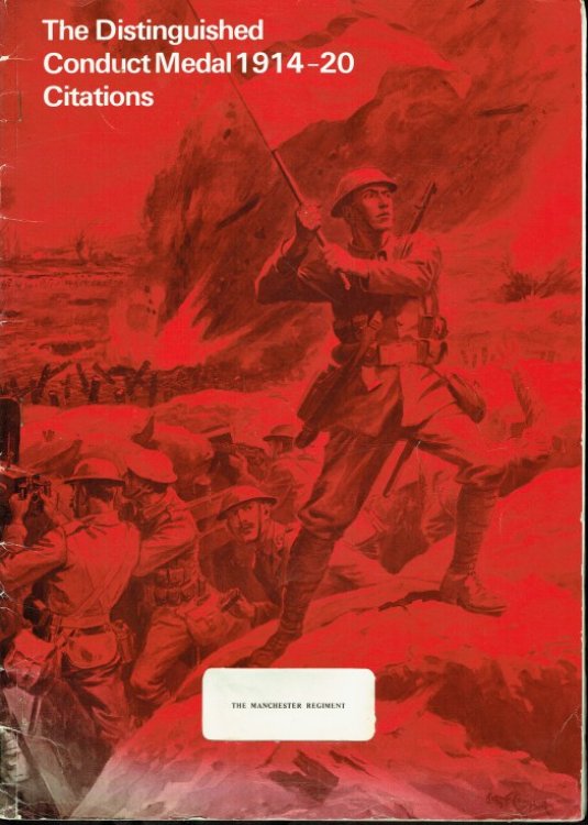 THE DISTINGUISHED CONDUCT MEDAL 1914-1920 CITATIONS : THE MANCHESTER REGIMENT