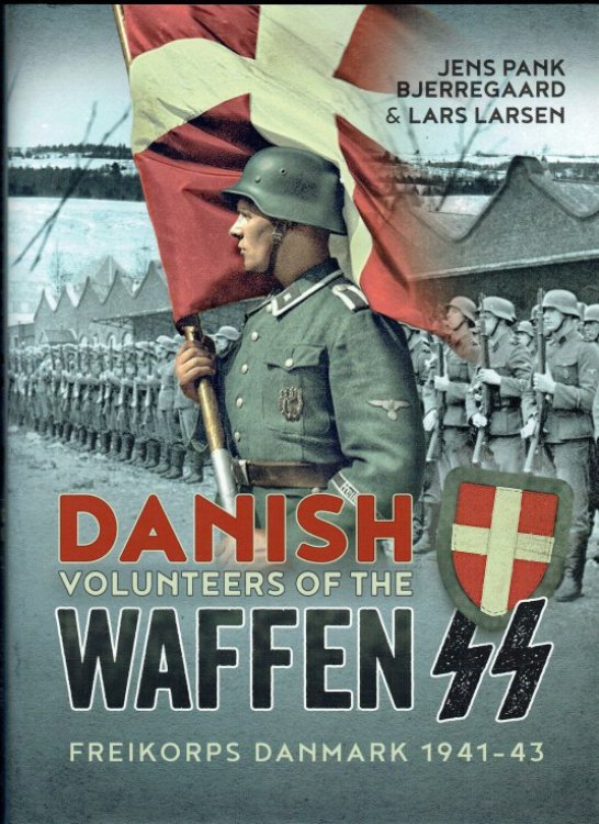 DANISH VOLUNTEERS OF THE WAFFEN SS : FREIKORPS DANMARK 1941-43