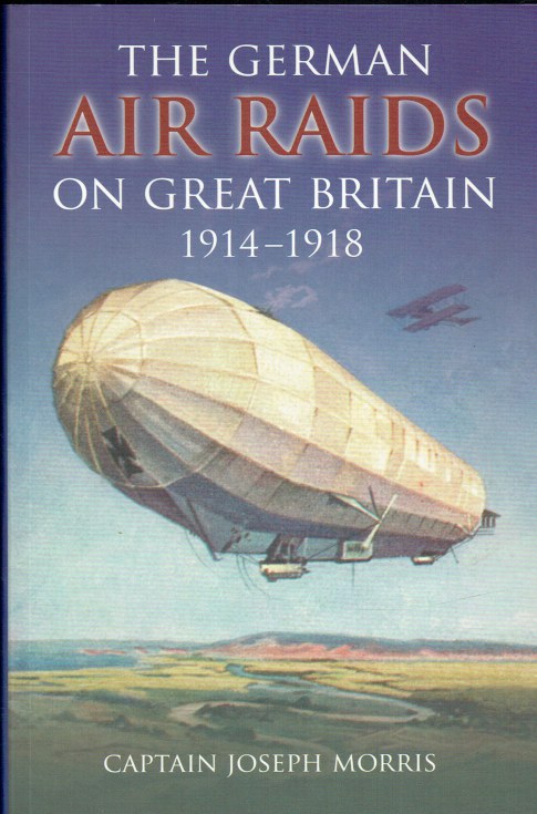 THE GERMAN AIR RAIDS ON GREAT BRITAIN 1914-1918