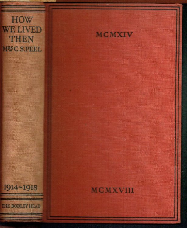 HOW WE LIVED THEN, 1914-1918 : A SKETCH OF SOCIAL AND DOMESTIC LIFE IN ENGLAND DURING THE WAR