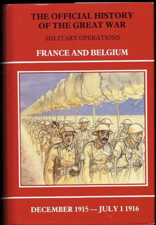 HISTORY OF THE GREAT WAR BASED ON OFFICIAL DOCUMENTS: MILITARY OPERATIONS, FRANCE AND BELGIUM, 1916