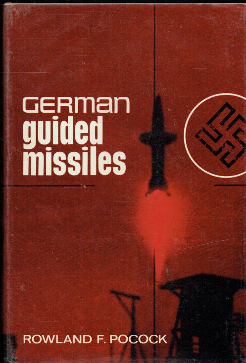 GERMAN GUIDED MISSILES OF THE SECOND WORLD WAR