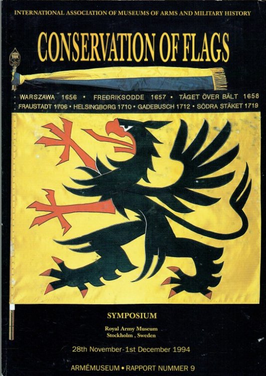 CONSERVATION OF FLAGS SYMPOSIUM 1994 ROYAL ARMY MUSEUM, STOCKHOLM, SWEDEN