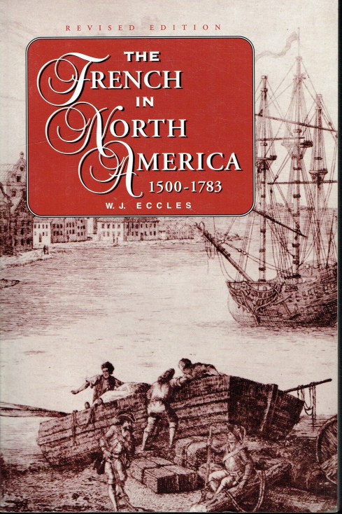 THE FRENCH IN NORTH AMERICA 1500-1783 (REVISED EDITION)
