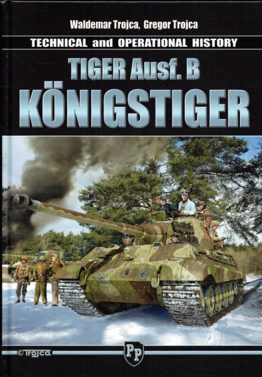 TECHNICAL AND OPERATIONAL HISTORY TIGER AUSF.B KONIGSTIGER