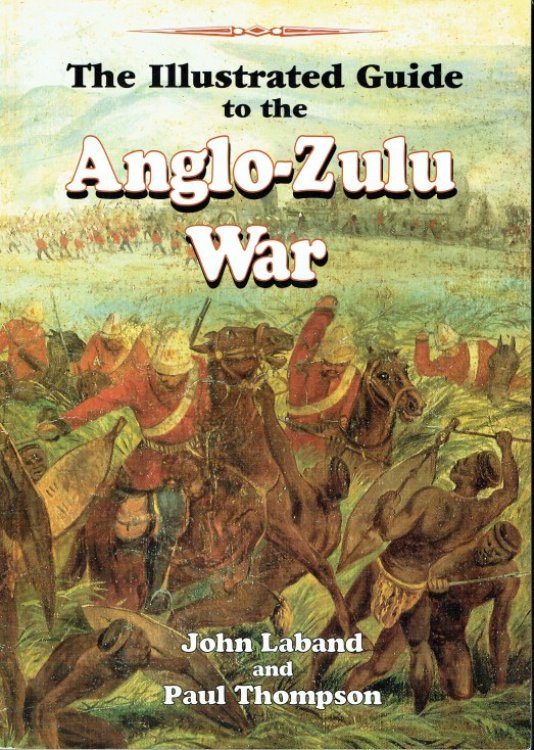 THE ILLUSTRATED GUIDE TO THE ANGLO-ZULU WAR
