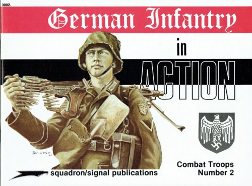 GERMAN INFANTRY IN ACTION