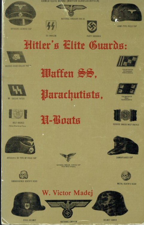 HITLER'S ELITE GUARDS: WAFFEN SS, PARACHUTISTS, U-BOATS