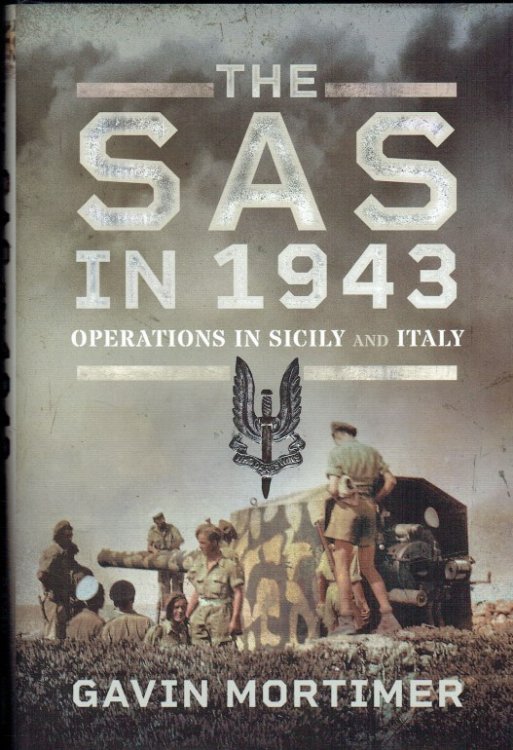THE SAS IN 1943 : OPERATIONS IN SICILY AND ITALY