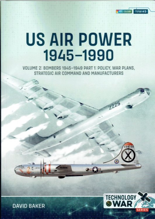 US AIR POWER 1945-1990 VOLUME 2: BOMBERS 1945-1949 PART 1: POLICY, WAR PLANS, STRATEGIC AIR COMMAND AND MANUFACTURERS