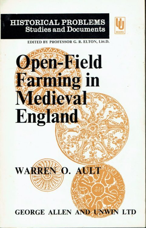 OPEN-FIELD FARMING IN MEDIEVAL ENGLAND : A STUDY OF VILLAGE BY-LAWS