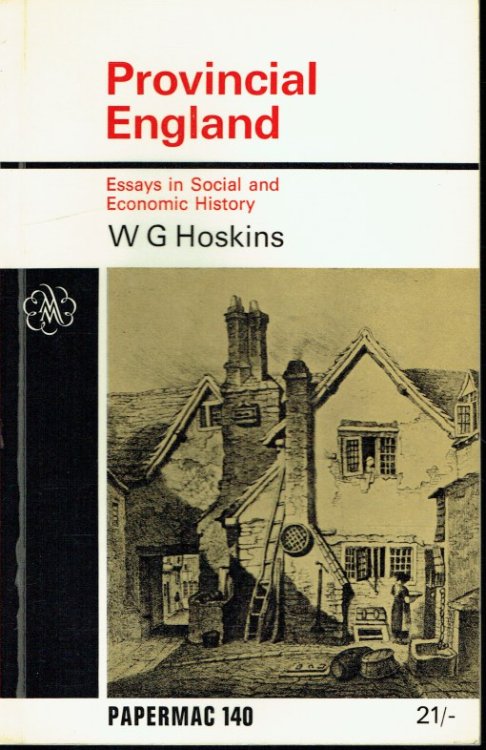 PROVINCIAL ENGLAND : ESSAYS IN SOCIAL AND ECONOMIC HISTORY