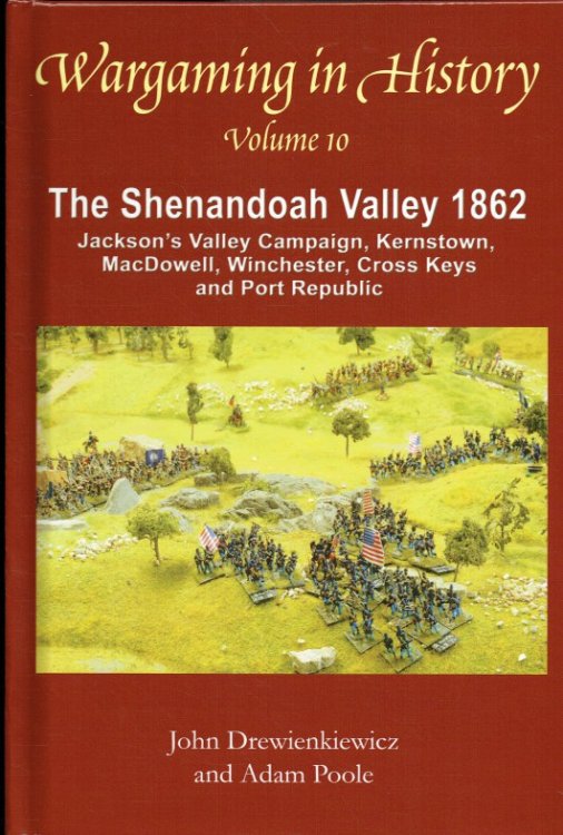 WARGAMING IN HISTORY VOLUME 10: THE SHENANDOAH VALLEY 1862