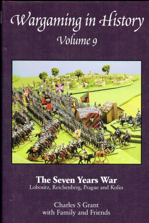 WARGAMING IN HISTORY VOLUME 9: THE SEVEN YEARS WAR: LOBOSITZ, REICHENBERG, PRAGUE AND KOLIN