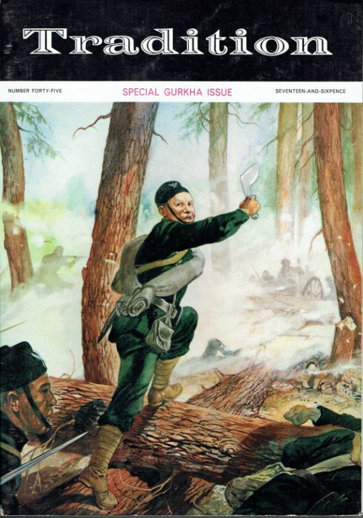 TRADITION : THE JOURNAL OF THE INTERNATIONAL SOCIETY OF MILITARY COLLECTORS : NUMBER FORTY-FIVE : SPECIAL GURKHA ISSUE