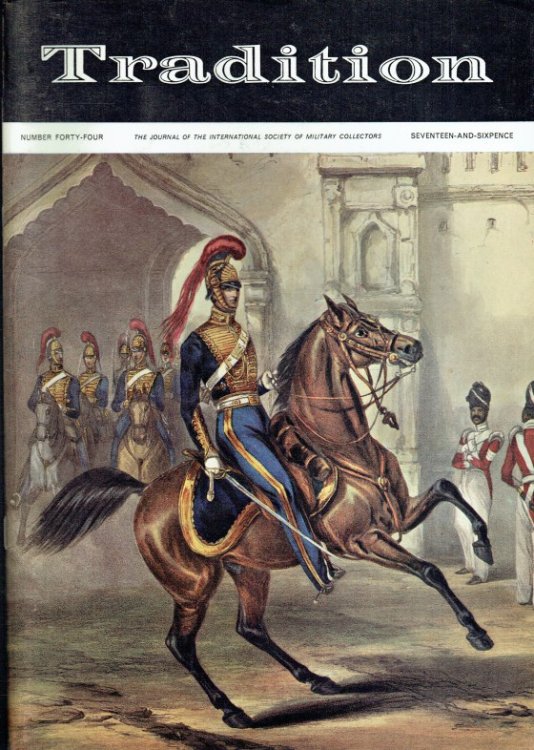 TRADITION : THE JOURNAL OF THE INTERNATIONAL SOCIETY OF MILITARY COLLECTORS : NUMBER FORTY-FOUR