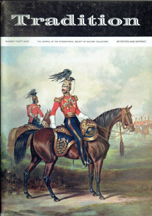 TRADITION : THE JOURNAL OF THE INTERNATIONAL SOCIETY OF MILITARY COLLECTORS : NUMBER THIRTY-NINE