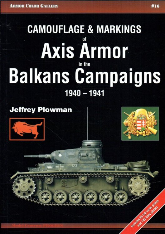 CAMOUFLAGE & MARKINGS OF AXIS ARMOR IN THE BALKANS CAMPAIGNS 1940-1941