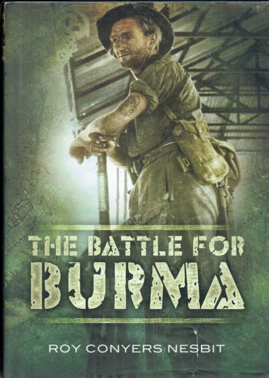 THE BATTLE FOR BURMA : AN ILLUSTRATED HISTORY