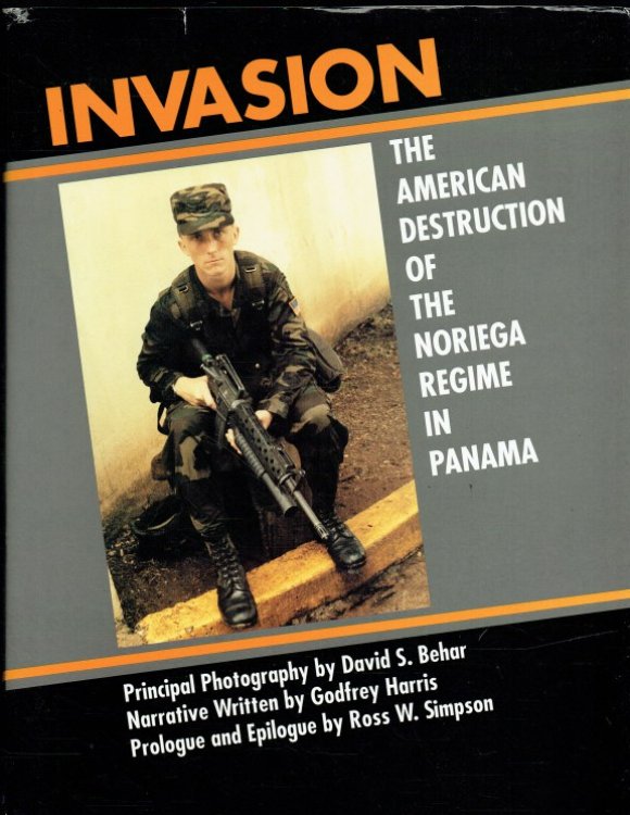 INVASION : THE AMERICAN DESTRUCTION OF THE NORIEGA REGIME IN PANAMA
