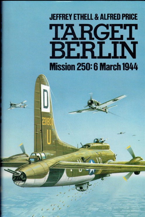 Image for TARGET BERLIN : MISSION 250: 6 MARCH 1944 TARGET BERLIN : MISSION 250: 6 MARCH 1944