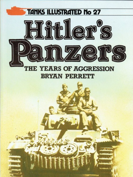 Image for TANKS ILLUSTRATED NO.27: HITLER'S PANZERS: THE YEARS OF AGGRESSION TANKS ILLUSTRATED NO.27: HITLER'S PANZERS: THE YEARS OF AGGRESSION