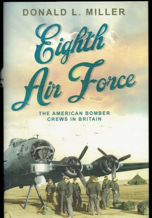 Image for EIGHTH AIR FORCE : THE AMERICAN BOMBER CREWS IN BRITAIN EIGHTH AIR FORCE : THE AMERICAN BOMBER CREWS IN BRITAIN