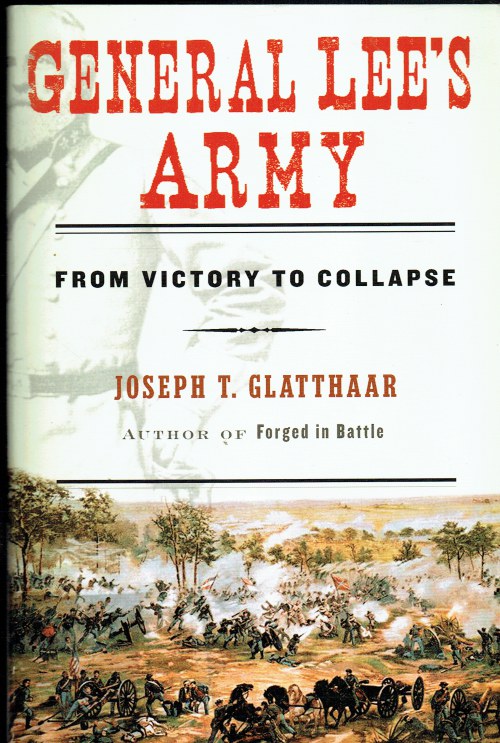 Image for GENERAL LEE'S ARMY : FROM VICTORY TO COLLAPSE GENERAL LEE'S ARMY : FROM VICTORY TO COLLAPSE