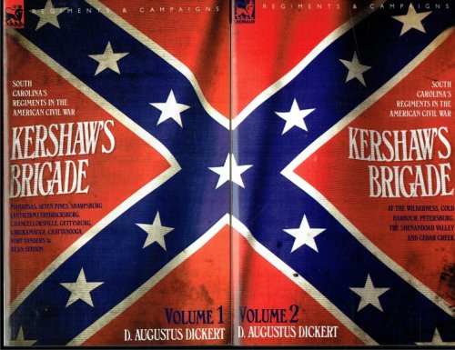 Image for KERSHAW'S BRIGADE : SOUTH CAROLINA'S REGIMENTS IN THE AMERICAN CIVIL WAR (TWO VOLUME SET) KERSHAW'S BRIGADE : SOUTH CAROLINA'S REGIMENTS IN THE AMERICAN CIVIL WAR (TWO VOLUME SET)