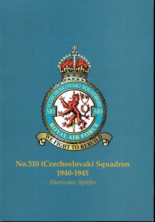 NO.310 (CZECHOSLOVAK) SQUADRON 1940-1945 (HURRICANE, SPITFIRE)