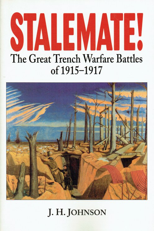 STALEMATE : THE GREAT TRENCH WARFARE BATTLES OF 1915-1917