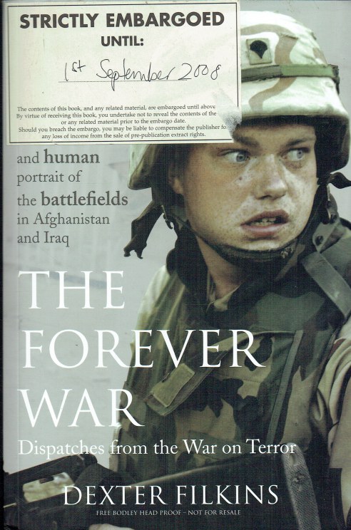 THE FOREVER WAR : DISPATCHES FROM THE WAR ON TERROR (UNCORRECTED PROOF COPY)