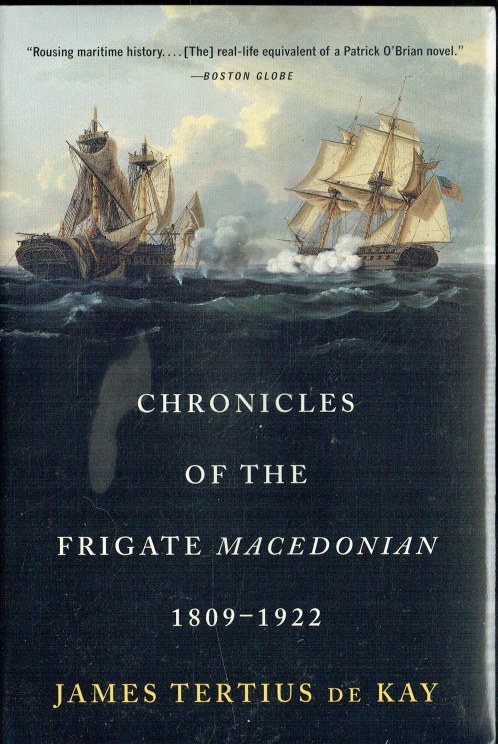 CHRONICLES OF THE FRIGATE MACEDONIAN, 1809-1922