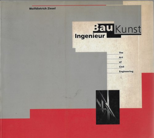 Baukunst Ingenieur / the Art of Civil Engineering