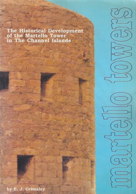 Martello Towers Historical Development of the Martello Tower in the Channel Islands
