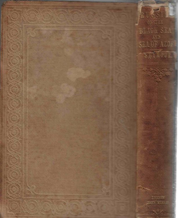 Russia on the Black Sea and Sea of Azof: being a narrative of travels in the Crimea and bordering provinces ; with notices of the naval, military, and commercial resources of those countries