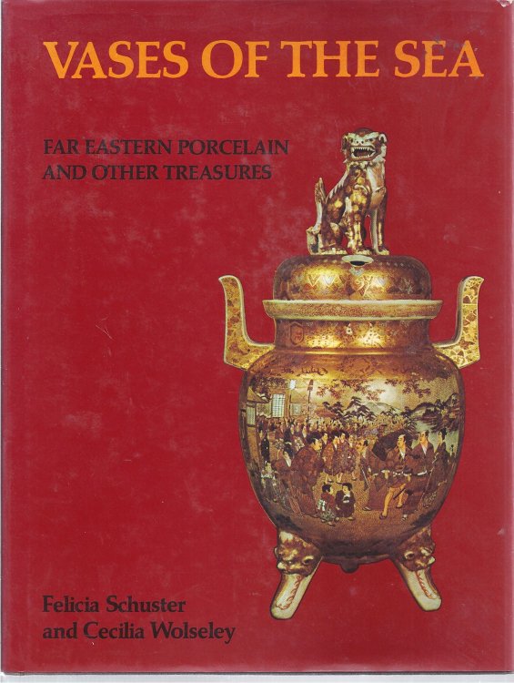 VASES OF THE SEA FAR EASTERN PORCELAIN AND OTHER TREASURES