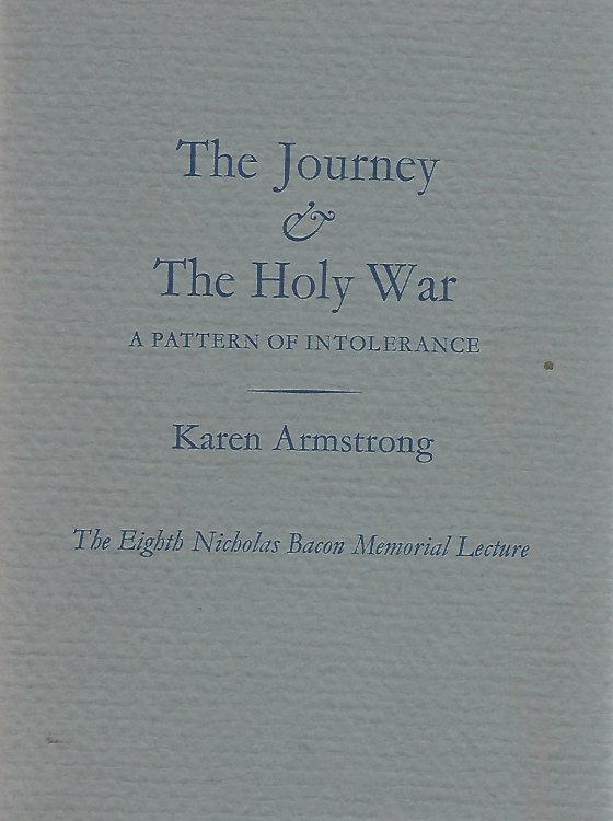 The Journey & The Holy War A Pattern of Intolerance: The Eighth Nicholas Bacon Memorial Lecture