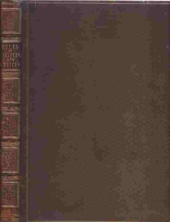 Rules of Discipline of the Religious Society of Friends., With Advices Being Extracts from the Minutes and Epistles of Their Yearly Meeting, Held in London, from Its First Institution