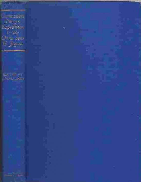 Narrative of the Expedition of an American Squadron to the China Seas and Japan under the command of Commodore M. C. Perry, etc