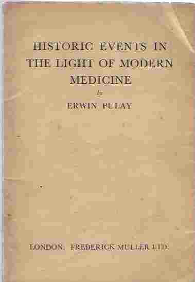 Historic Events in the Light of Modern Medicine . Lecture given on the 13th of September, 1943