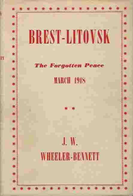 Brest-Litovsk. The Forgotten Peace 1918.
