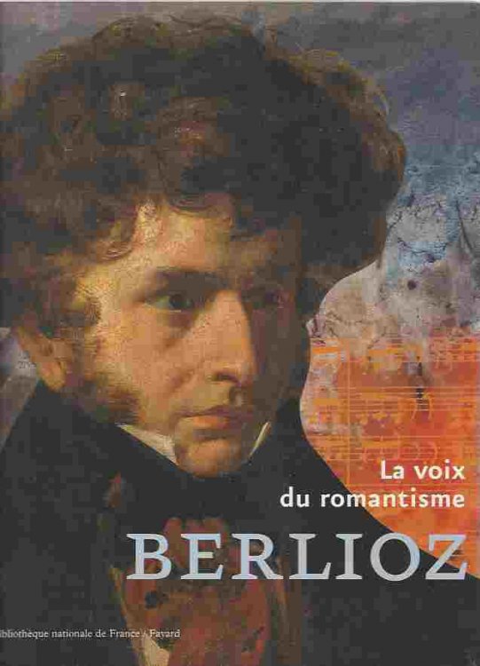 Berlioz La voix du romantisme