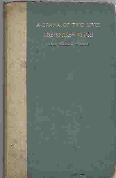 A Drama Of Two Lives. The Snake-Witch. A Canadian Summer-Night and Other Poems