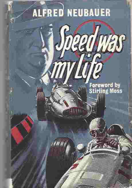 Speed was My Life With a Foreword by Stirling Moss